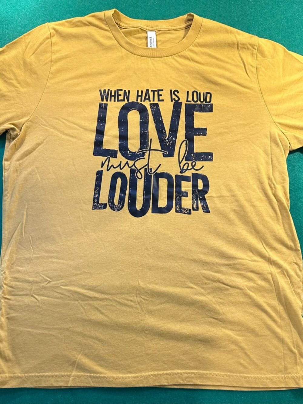 Bella+Canvas XL Graphic Tee “When Hate Is Loud, Love Must Be Louder”